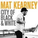CD - Mat Kearney - City Of Black & White