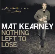 Mat Kearney - Nothing Left to Lose