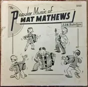 Mat Mathews - The Popular Music Of Mat Mathews