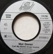 7inch Vinyl Single - Mat Sinner - Call My Name