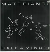 Matt Bianco - Half A Minute