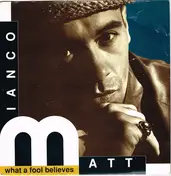 Matt Bianco - What A Fool Believes