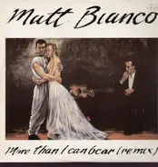 Matt Bianco - More Than I Can Bear