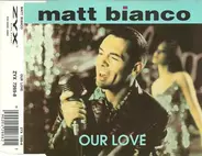 Matt Bianco - Our Love