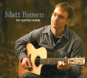 Matt Brown - My Native Home