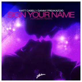 matt caseli - Sign Your Name (Across My Heart)