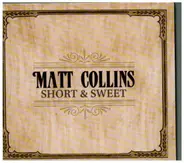 Matt Collins - Short & Sweet