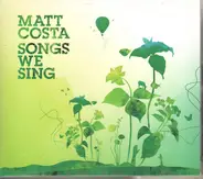 Matt Costa - Songs We Sing