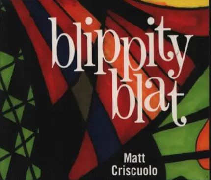 Matt Criscuolo - Blippity Blat