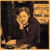 Matt Elliott - DRINKING SONS