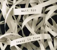 Matt Epp - Ready In Time