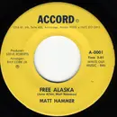 7inch Vinyl Single - Matt Hammer - Free Alaska