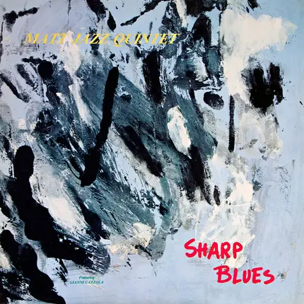 Matt Jazz Quintet Featuring Gianni Cazzola - Sharp Blues