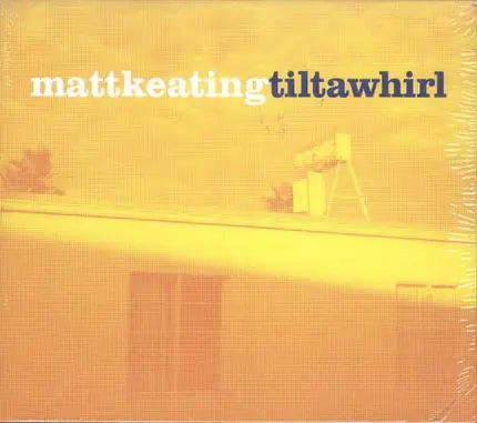 Matt Keating - Tiltawhirl