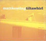 CD - Matt Keating - Tiltawhirl - Digipak
