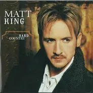 Matt King - Hard Country