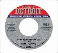 Matt Lucas - You Better Go Go