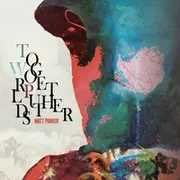 CD - Matt Parker - Worlds Put Together - Digipak