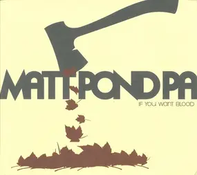 matt pond PA - If You Want Blood