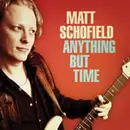CD - Matt Schofield - Anything But Time - Digipak
