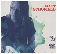 Matt Schofield - Far as I Can See