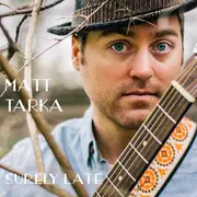 10'' - Matt Tarka - Surely Late
