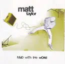 CD - Matt Taylor - Mad With The World