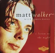 Matt Walker with Ashley Davies - I Listen to the Night