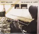 Double CD - Matt Walker - In Echoes Of Dawn - digipak
