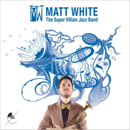 Matt White - The Super Villain Jazz Band