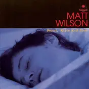 Matt Wilson - Burnt, White and Blue