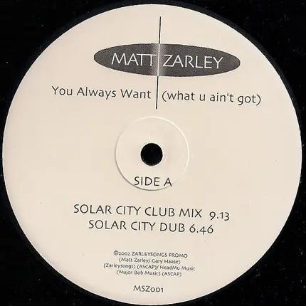 Matt Zarley - You Always Want (What U Ain't Got)