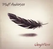 Matt Andersen - Weightless (LP)
