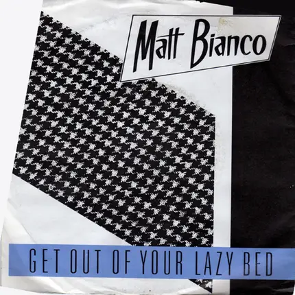 Matt Bianco - Get Out Of Your Lazy Bed