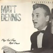 Matt Dennis - Plays and sings