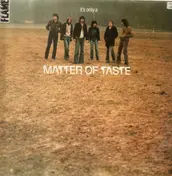 Matter of Taste - It's only a
