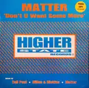 12inch Vinyl Single - Matter - Don't U Want Some More