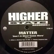 12inch Vinyl Single - Matter - Don't U Want Some More