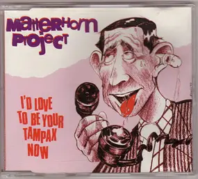 matterhorn project - I'd Love To Be Your Tampax Now