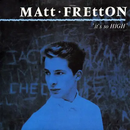 Matt Fretton - It's So High