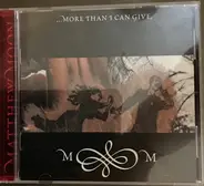 Matthew Moon - …More than I can give,