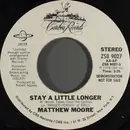 7inch Vinyl Single - Matthew Moore - Stay A Little Longer