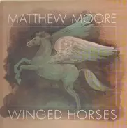 Matthew Moore - Winged Horses