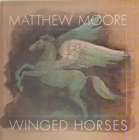 Matthew Moore - Winged Horses