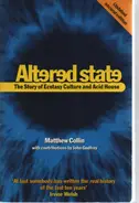 Matthew Collin - Altered State: The Story of Ecstasy Culture and Acid House