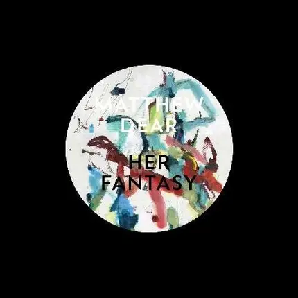 Matthew Dear - Her Fantasy