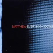 Matthew - Everybody Down