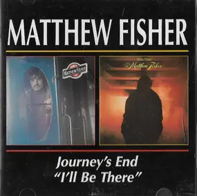 Matthew Fisher - Journey's End / I'll Be There