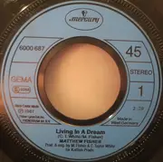 7inch Vinyl Single - Matthew Fisher - Living In A Dream