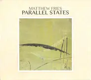 Matthew Fries - Parallel States